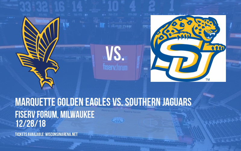 Marquette Golden Eagles Vs. Southern Jaguars at Fiserv Forum