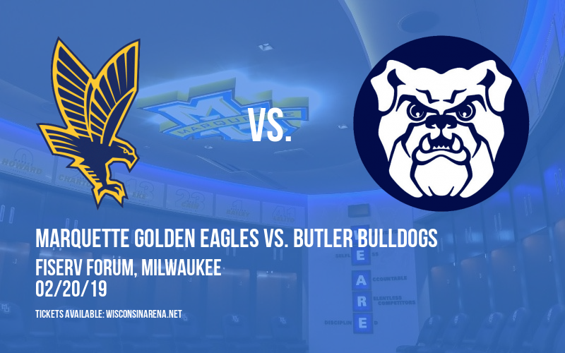 Marquette Golden Eagles vs. Butler Bulldogs at Fiserv Forum tickets Marquette Golden Eagles vs. Butler Bulldogs at Fiserv Forum