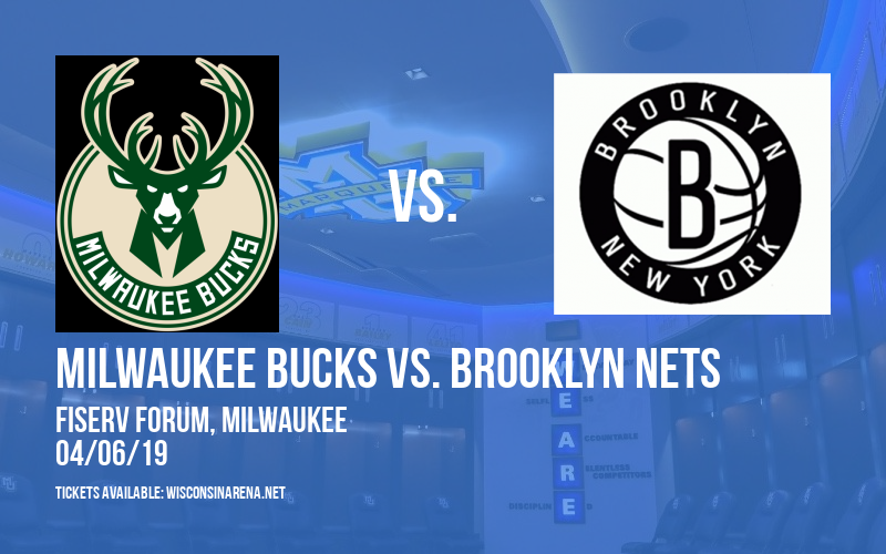 Milwaukee Bucks vs. Brooklyn Nets at Fiserv Forum