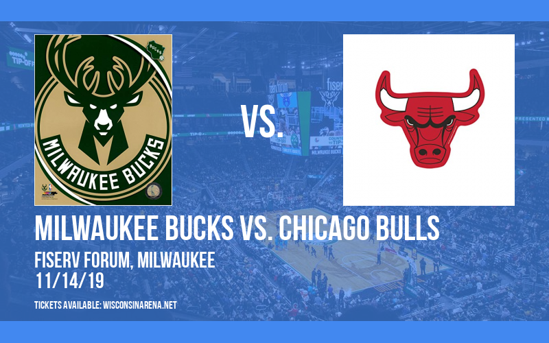 Milwaukee Bucks vs. Chicago Bulls at Fiserv Forum tickets Milwaukee Bucks vs. Chicago Bulls at Fiserv Forum