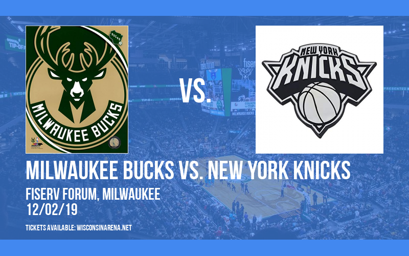 Milwaukee Bucks vs. New York Knicks at Fiserv Forum tickets Milwaukee Bucks vs. New York Knicks at Fiserv Forum
