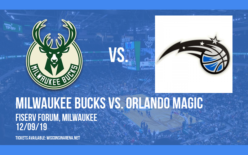 Milwaukee Bucks vs. Orlando Magic at Fiserv Forum