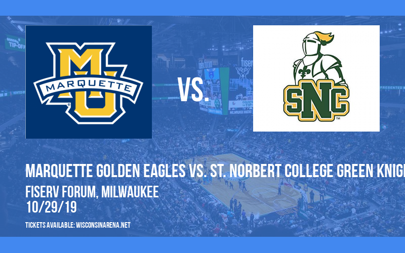 Exhibition: Marquette Golden Eagles vs. St. Norbert College Green Knights at Fiserv Forum tickets Exhibition: Marquette Golden Eagles vs. St. Norbert College Green Knights at Fiserv Forum