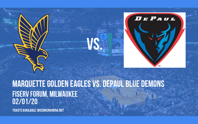 Marquette Golden Eagles vs. DePaul Blue Demons at Fiserv Forum tickets Marquette Golden Eagles vs. DePaul Blue Demons at Fiserv Forum
