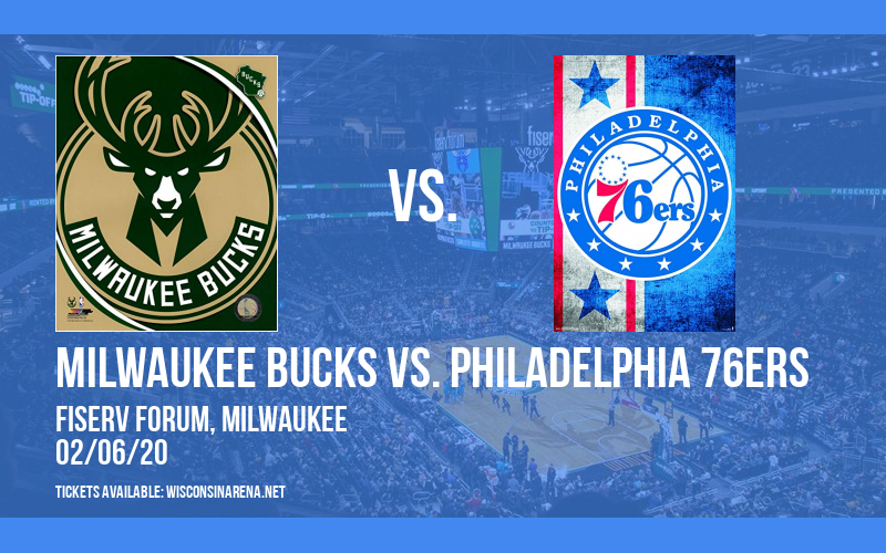 Milwaukee Bucks vs. Philadelphia 76ers at Fiserv Forum