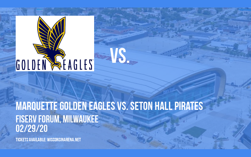 Marquette Golden Eagles vs. Seton Hall Pirates at Fiserv Forum tickets Marquette Golden Eagles vs. Seton Hall Pirates at Fiserv Forum