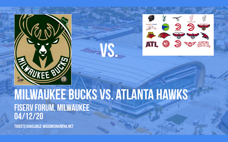 Milwaukee Bucks vs. Atlanta Hawks [CANCELLED] at Fiserv Forum