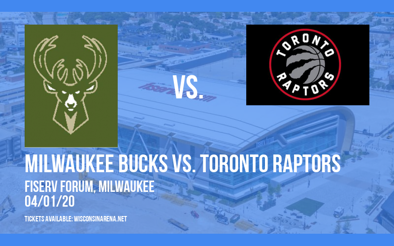 Milwaukee Bucks vs. Toronto Raptors [CANCELLED] at Fiserv Forum