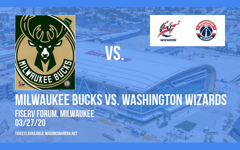 Milwaukee Bucks vs. Washington Wizards [CANCELLED] at Fiserv Forum