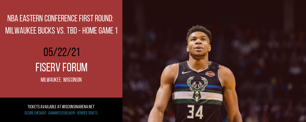 NBA Eastern Conference First Round: Milwaukee Bucks vs. TBD - Home Game 1 (Date: TBD - If Necessary) at Fiserv Forum