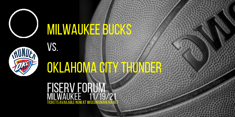 Milwaukee Bucks vs. Oklahoma City Thunder at Fiserv Forum