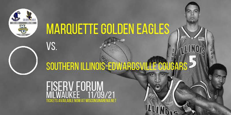 Marquette Golden Eagles vs. Southern Illinois-Edwardsville Cougars at Fiserv Forum