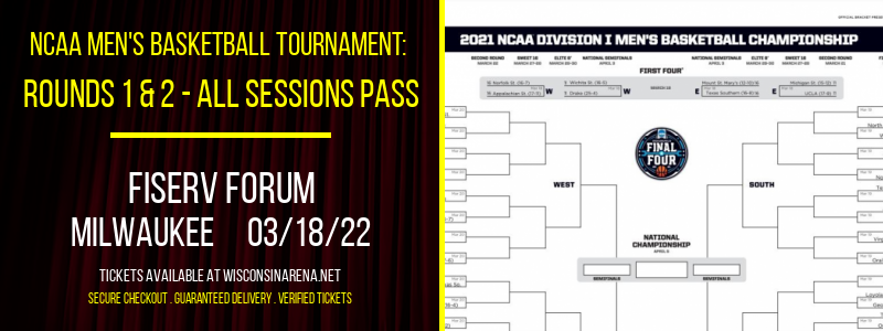 NCAA Men's Basketball Tournament: Rounds 1 & 2 - All Sessions Pass at Fiserv Forum