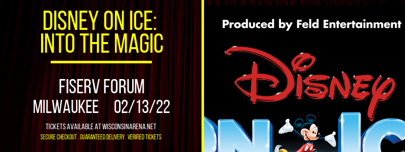 Disney on Ice: Into The Magic at Fiserv Forum