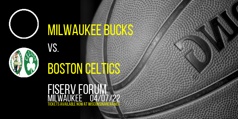 Milwaukee Bucks vs. Boston Celtics at Fiserv Forum