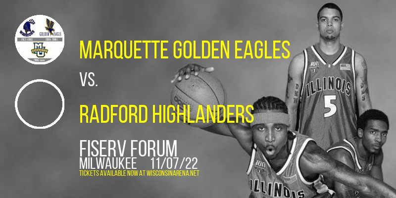 Marquette Golden Eagles vs. Radford Highlanders at Fiserv Forum