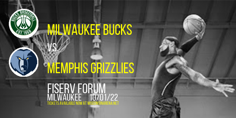 Nba Preseason: Milwaukee Bucks Vs. Memphis Grizzlies at Fiserv Forum