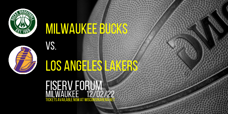 Milwaukee Bucks vs. Los Angeles Lakers at Fiserv Forum