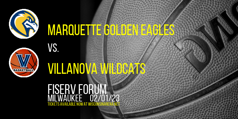Marquette Golden Eagles vs. Villanova Wildcats at Fiserv Forum