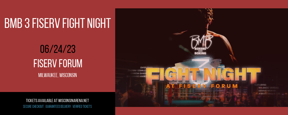 BMB 3 Fiserv Fight Night [CANCELLED] at Fiserv Forum