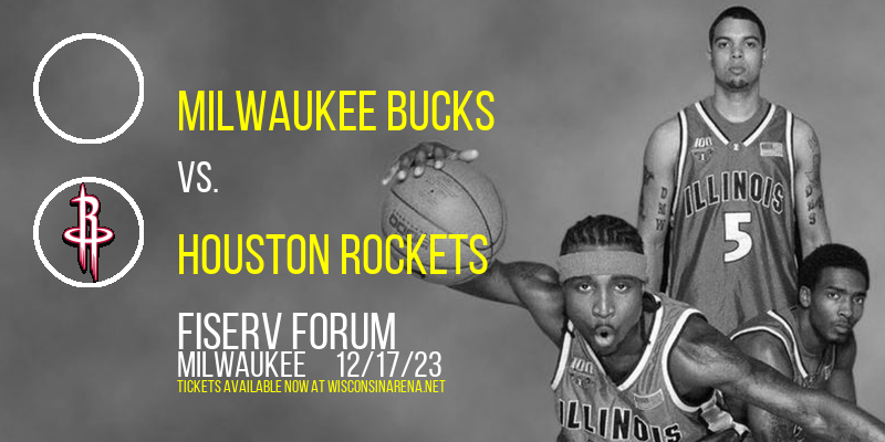 Milwaukee Bucks vs. Houston Rockets at Fiserv Forum