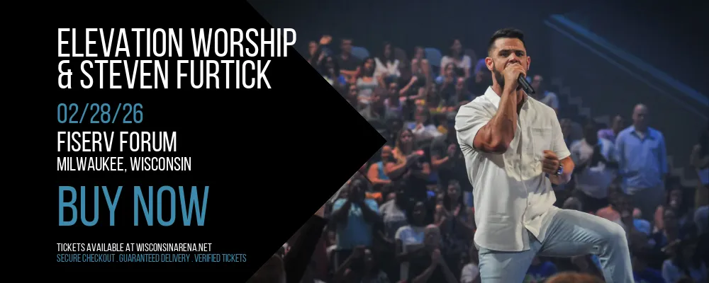 Elevation Worship & Steven Furtick at Fiserv Forum