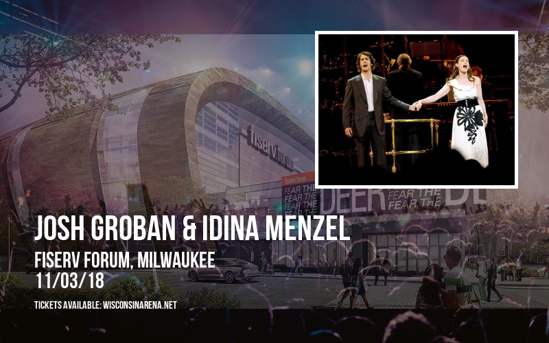 Josh Groban & Idina Menzel at Fiserv Forum tickets Josh Groban & Idina Menzel at Fiserv Forum