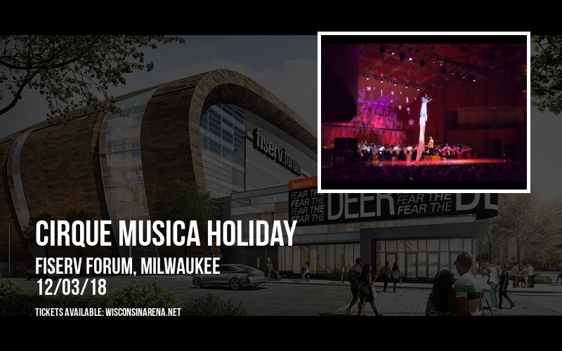 Cirque Musica Holiday at Fiserv Forum