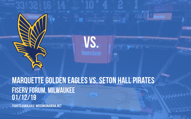 Marquette Golden Eagles vs. Seton Hall Pirates at Fiserv Forum tickets Marquette Golden Eagles vs. Seton Hall Pirates at Fiserv Forum