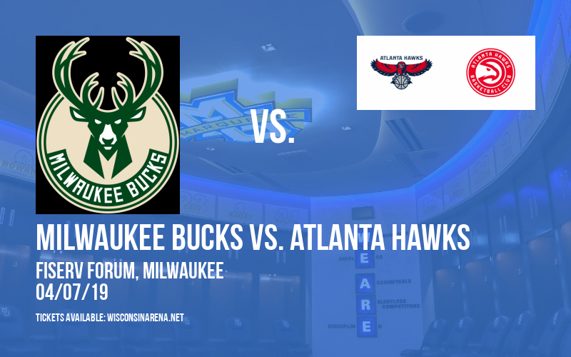 Milwaukee Bucks vs. Atlanta Hawks at Fiserv Forum