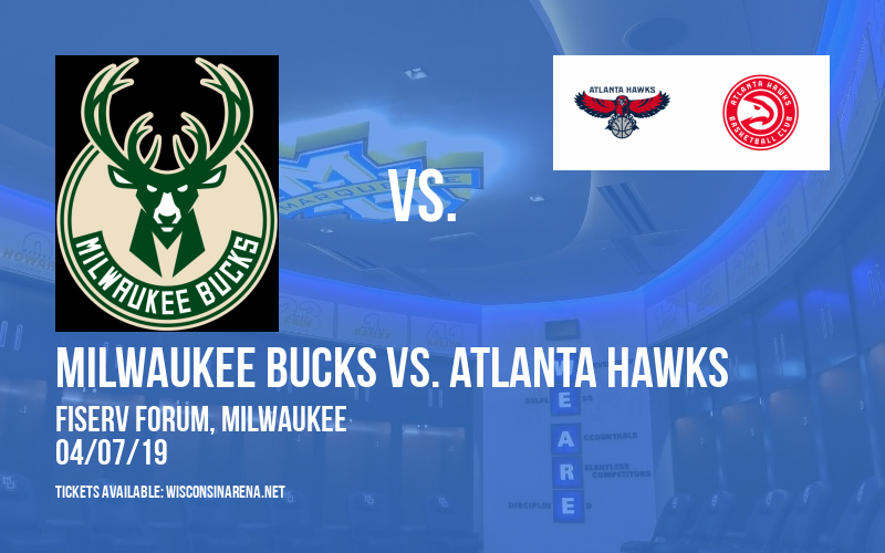 Milwaukee Bucks vs. Atlanta Hawks at Fiserv Forum tickets Milwaukee Bucks vs. Atlanta Hawks at Fiserv Forum