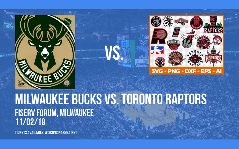 Milwaukee Bucks vs. Toronto Raptors at Fiserv Forum tickets Milwaukee Bucks vs. Toronto Raptors at Fiserv Forum