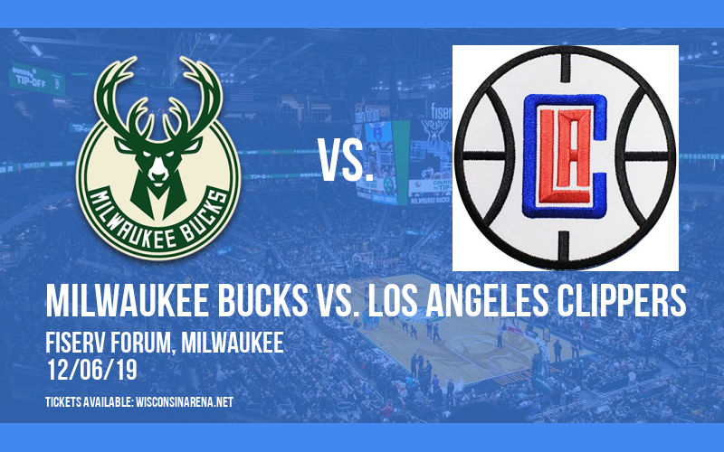 Milwaukee Bucks vs. Los Angeles Clippers at Fiserv Forum tickets Milwaukee Bucks vs. Los Angeles Clippers at Fiserv Forum