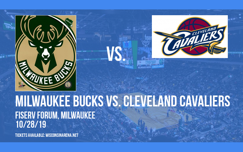 Milwaukee Bucks vs. Cleveland Cavaliers at Fiserv Forum tickets Milwaukee Bucks vs. Cleveland Cavaliers at Fiserv Forum