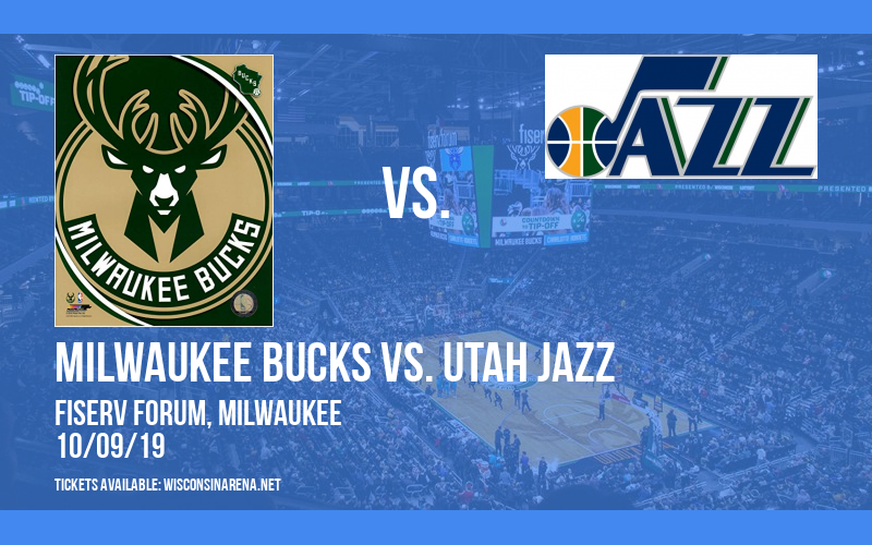 NBA Preseason: Milwaukee Bucks vs. Utah Jazz at Fiserv Forum