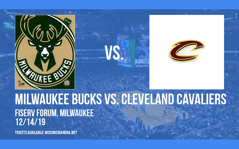 Milwaukee Bucks vs. Cleveland Cavaliers at Fiserv Forum