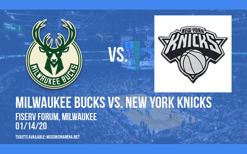 Milwaukee Bucks vs. New York Knicks at Fiserv Forum