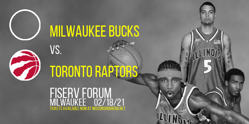 Milwaukee Bucks vs. Toronto Raptors at Fiserv Forum