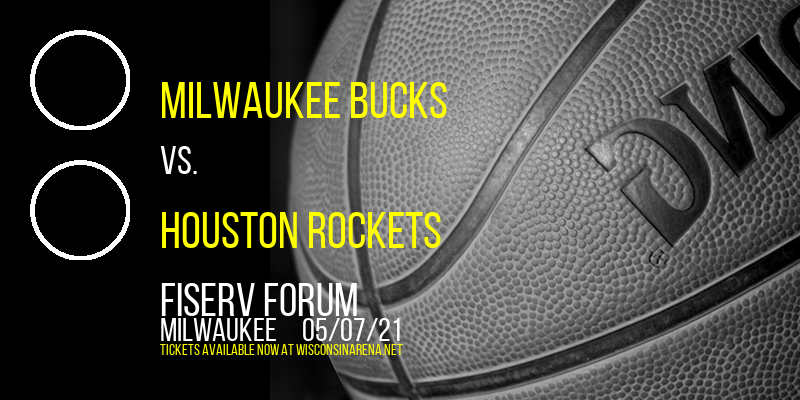 Milwaukee Bucks vs. Houston Rockets at Fiserv Forum