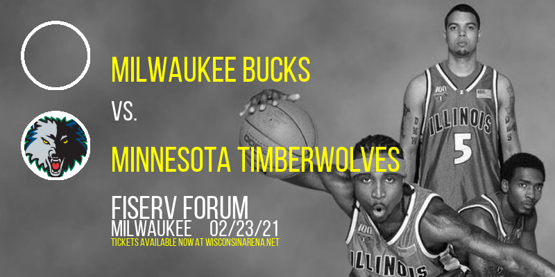 Milwaukee Bucks vs. Minnesota Timberwolves at Fiserv Forum