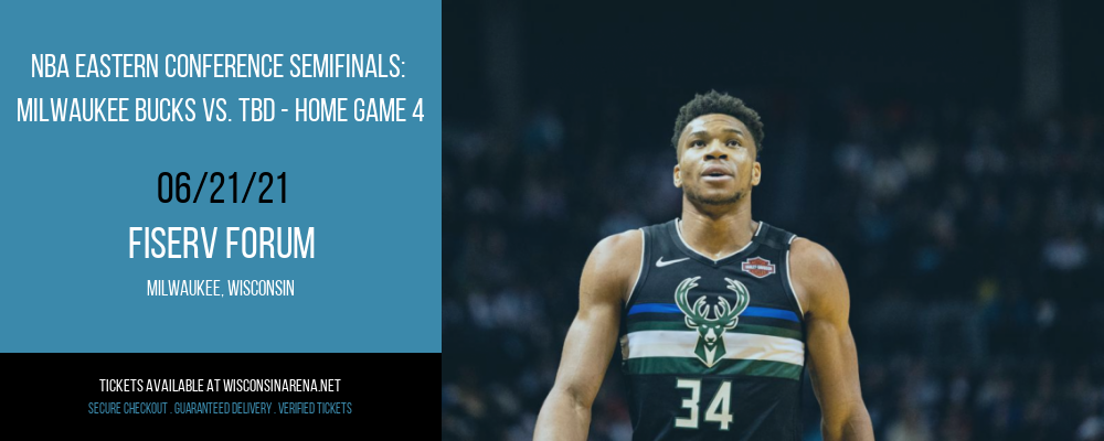 NBA Eastern Conference Semifinals: Milwaukee Bucks vs. TBD - Home Game 4 (Date: TBD - If Necessary) [CANCELLED] at Fiserv Forum