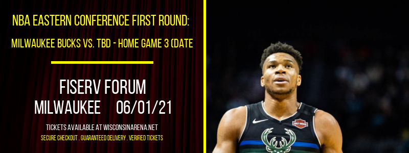NBA Eastern Conference First Round: Milwaukee Bucks vs. TBD - Home Game 3 (Date: TBD - If Necessary) [CANCELLED] at Fiserv Forum