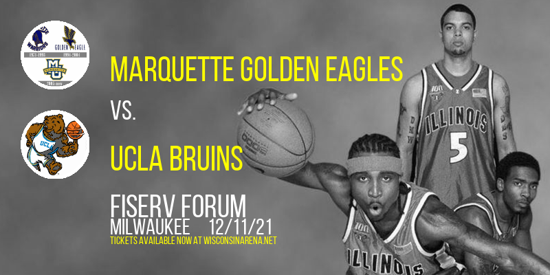 Marquette Golden Eagles vs. UCLA Bruins at Fiserv Forum