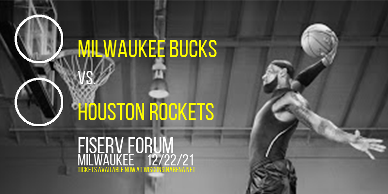 Milwaukee Bucks vs. Houston Rockets at Fiserv Forum