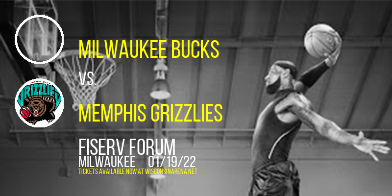 Milwaukee Bucks vs. Memphis Grizzlies at Fiserv Forum