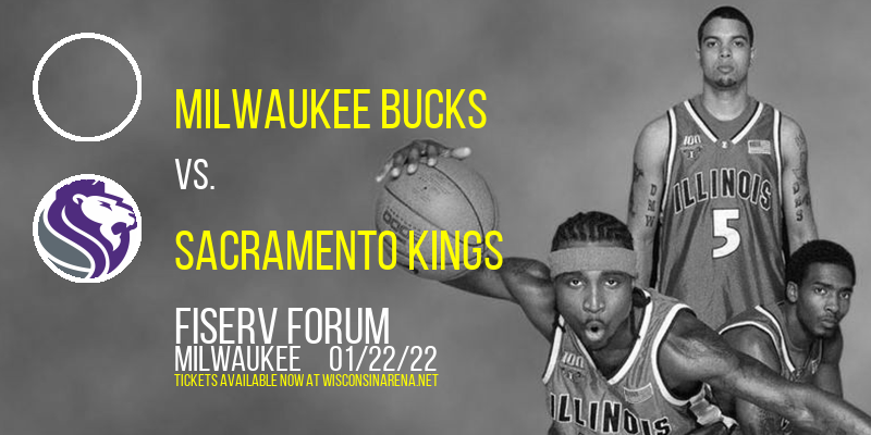 Milwaukee Bucks vs. Sacramento Kings at Fiserv Forum