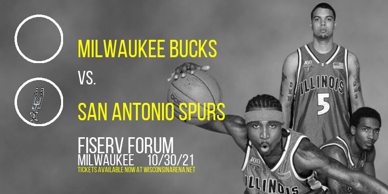 Milwaukee Bucks vs. San Antonio Spurs at Fiserv Forum