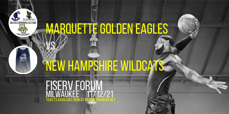 Marquette Golden Eagles Vs. New Hampshire Wildcats at Fiserv Forum