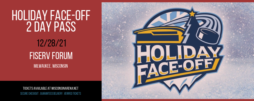 Holiday Face-Off - 2 Day Pass at Fiserv Forum