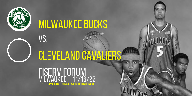 Milwaukee Bucks vs. Cleveland Cavaliers at Fiserv Forum